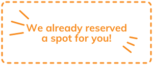We already reserved a spot for you! Icon